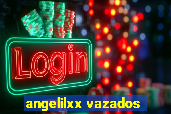 angelilxx vazados